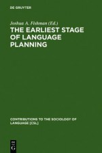 The Earliest Stage of Language Planning: "The First Congress" Phenomenon - Joshua A. Fishman