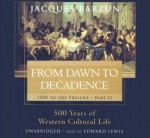 From Dawn to Decadence Part B - Barzun, Jacques, read by: Lewis, Edward