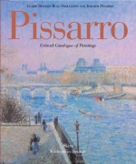 Pissarro: Critical Catalogue of Paintings - Joachim Pissarro, Claire Durand-Ruel Snollaerts