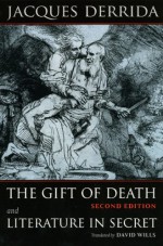 The Gift of Death, and Literature in Secret - Jacques Derrida, David Wills