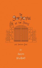 The Gargoyle at the Gates - Philippa Dowding