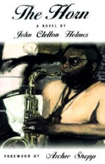 The Horn - John Clellon Holmes, Archie Shepp