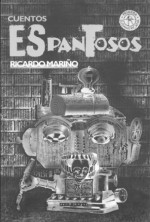 Cuentos Espantosos - Ricardo Marino, Ricardo Mariino, Jorge Sanzol