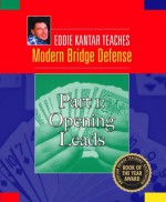 Eddie Kantar Teaches Modern Bridge Defense - Part 1: Opening Leads (Eddie Kantar Teaches Modern Bridge Defense eBook Edition) - Eddie Kantar