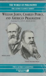 William James, Charles Pierce and American Pragmatism - James Campbell