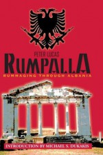 Rumpalla: Rummaging Through Albania - Peter Lucas