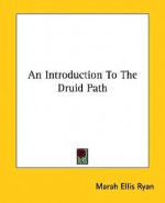 An Introduction to the Druid Path - Marah Ellis Ryan