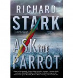 Ask The Parrot - Richard Stark