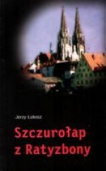 Szczurołap z Ratyzbony - Jerzy Łukosz