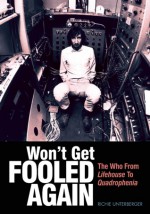 Won't Get Fooled Again: The Who from Lifehouse to Quadrophenia - Richie Unterberger