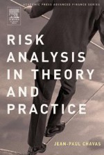 Risk Analysis in Theory and Practice - Jean-Paul Chavas