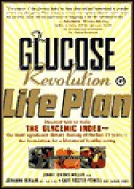 The Glucose Revolution Life Plan - Jennie Brand-Miller, Kaye Foster-Powell, Johanna Burani