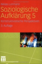 Soziologische Aufklärung 5: Konstruktivistische Perspektiven (German Edition) - Niklas Luhmann