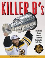 Killer B's: The Boston Bruins Capture Their First Stanley Cup in 39 Years - The Boston Globe