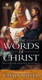 The Words of Christ: An Every Day Journey with Jesus - Calvin Miller