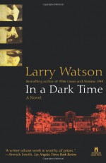 In a Dark Time - Larry Watson