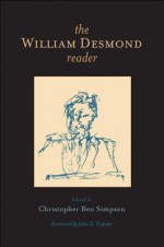 The William Desmond Reader - William Desmond, Christopher Ben Simpson, John D. Caputo, Richard Kearney