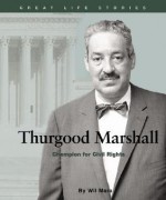 Thurgood Marshall: Champion for Civil Rights - Wil Mara