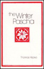 The Winter Pascha: Readings for the Christmas-Epiphany Season - Thomas Hopko