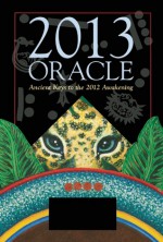 2013 Oracle: Ancient Keys to the 2012 Awakening [With Oracle Card Deck and Cenote Cloth] - David Carson, Nina Sammons, Gigi Borri