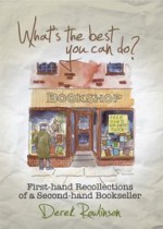 What's the Best You Can Do?: First-hand Recollections of a Second-hand Bookseller - Derek Rowlinson, Graham Kennedy