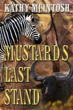 Mustard's Last Stand - Kathy McIntosh