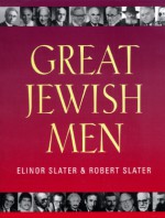 Great Jewish Men - Elinor Slater, Robert Slater