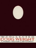 The Collected Doug Wright, Vol. 1 - Doug Wright, Lynn Johnston, Seth