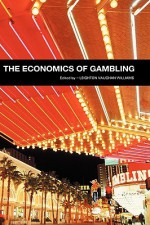The Economics of Gambling - Leighton Vaughan Williams
