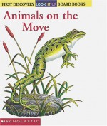 Look-it-up: Animals on the Move: Animals On The Move - Gallimard Jeunesse, Pierre De Hugo, J. Elizabeth Mills, Sonia Black