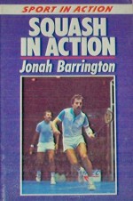 Squash in Action (Sport in action) - Jonah Barrington, John Hopkins