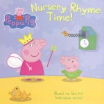 Peppa Pig: Nursery Rhyme Time! - Neville Astley, Mark Baker, Susie George