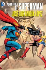 Adventures of Superman: Jose Luis Garcia-Lopez - Various, José Luis García-López