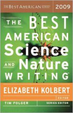 The Best American Science and Nature Writing 2009 - Elizabeth Kolbert, Tim Folger