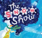 The Snow Show - Carolyn Fisher