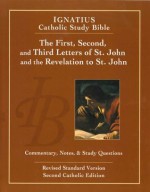 The First, Second, and Third Letters of St. John and the Revelation to St. John (Ignatius Catholic Study Bible) - Scott Hahn, Curtis Mitch