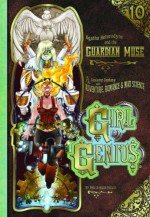 Girl Genius, Vol. 10: Agatha Heterodyne and the Guardian Muse - Phil Foglio, Kaja Foglio