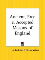 Ancient, Free and Accepted Masons of England - Lord Allerton, Richard Wilson