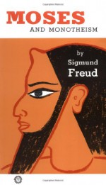 Moses and Monotheism - Sigmund Freud, Katherine Jones