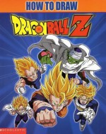 How To Draw Dragonball Z - Michael Teitelbaum, Michael Teitelbaum