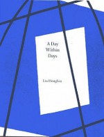 A Day Within Days - Hongbin Liu, Martin Bax