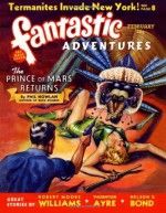 Fantastic Adventures: February 1940 - Phil Nowlan, Don Wilcox, Nelson S. Bond, Thornton Ayre, Bertrand L. Shurtleff, Russell Storm