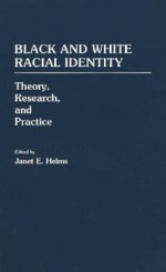 Black and White Racial Identity - Janet E. Helms