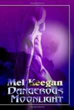 Dangerous Moonlight - Mel Keegan