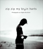 Zip Zip My Brain Harts: Photographs by Angela Buckland - Kathleen McDougall, Leslie Swartz, Angela Buckland, Amelia van der Merwe
