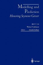 Modelling and Prediction Honoring Seymour Geisser - Jack C. Lee, Wesley O. Johnson, Arnold Zellner