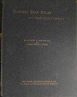 Nortons Star Atlas And Telescopic Handbook - Arthur P Norton, J Gall Inglis