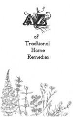 A-Z of Traditional Home Remedies - Peter Dunn