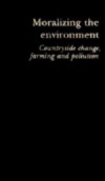 Moralizing the Environment: Countyside Change, Farming and Pollution - Philip Lowe