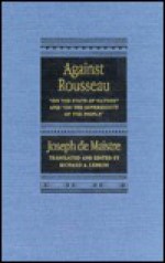 Against Rousseau: On the State of Nature and On the Sovereignty of the People - Joseph de Maistre